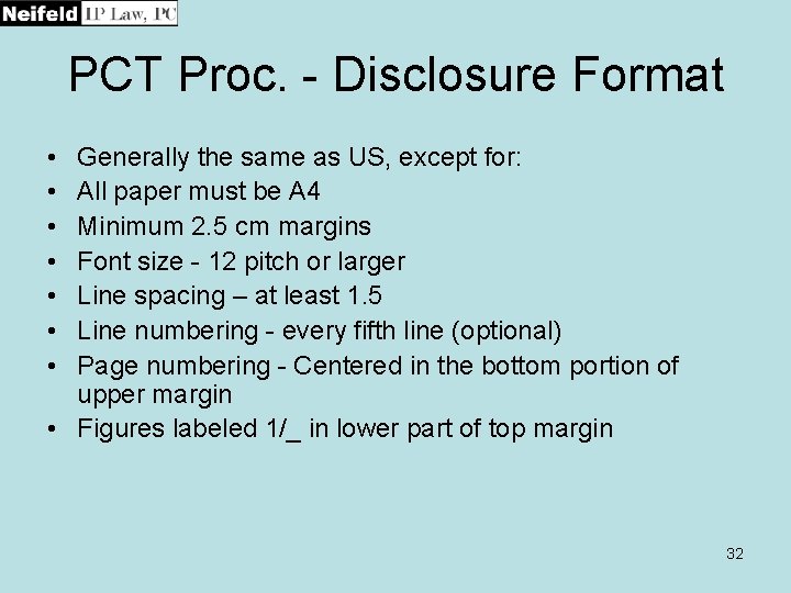 PCT Proc. - Disclosure Format • • Generally the same as US, except for: