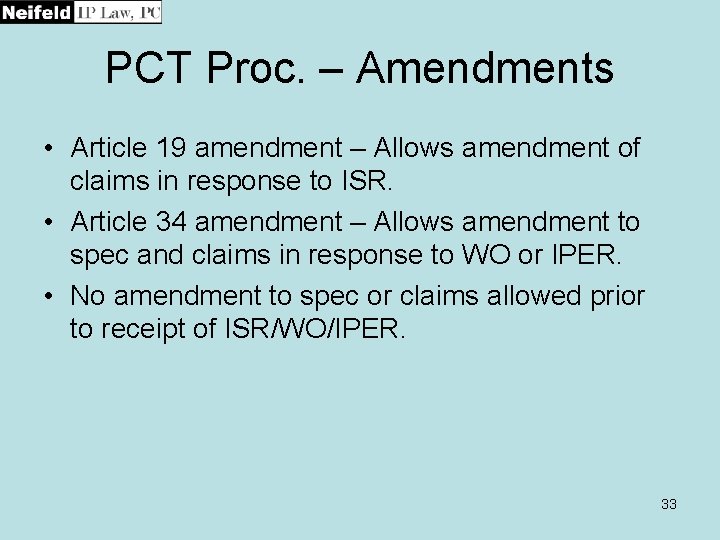 PCT Proc. – Amendments • Article 19 amendment – Allows amendment of claims in