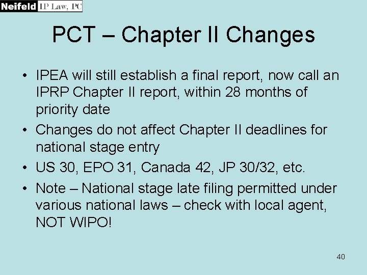 PCT – Chapter II Changes • IPEA will still establish a final report, now