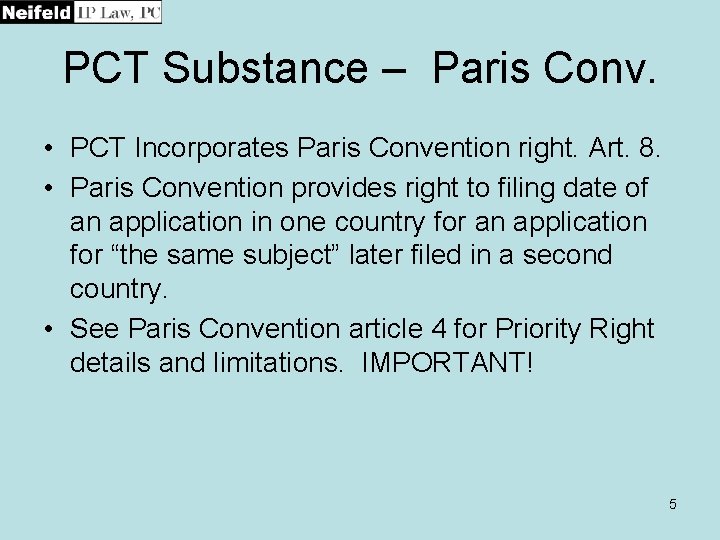 PCT Substance – Paris Conv. • PCT Incorporates Paris Convention right. Art. 8. •