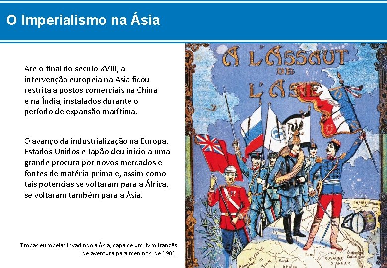 O Imperialismo na Ásia Até o final do século XVIII, a intervenção europeia na
