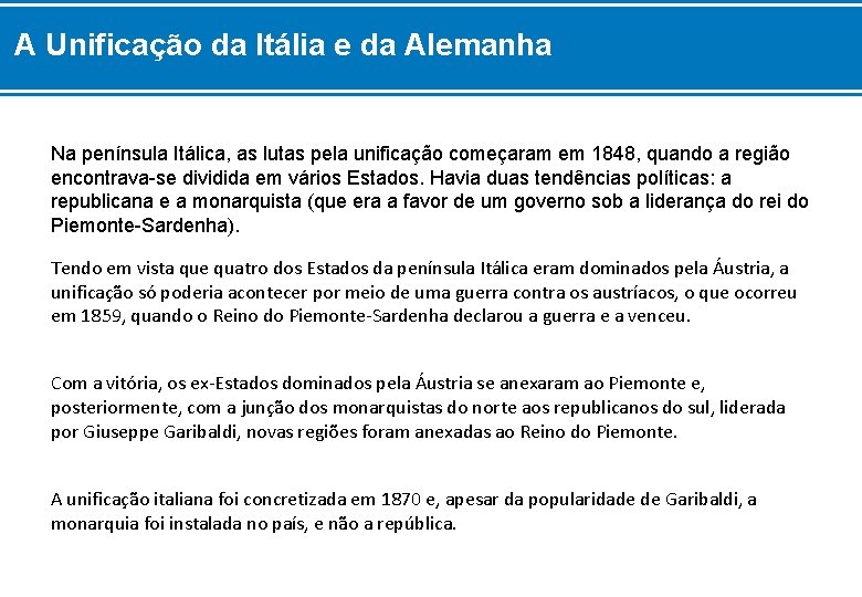 A Unificação da Itália e da Alemanha Na península Itálica, as lutas pela unificação