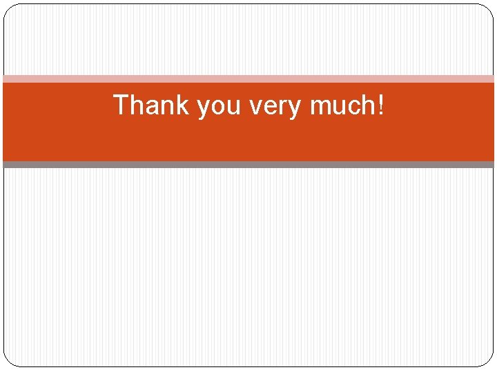 Thank you very much! 