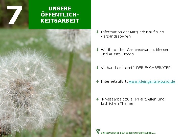 7 UNSERE ÖFFENTLICHKEITSARBEIT â Information der Mitglieder auf allen Verbandsebenen â Wettbewerbe, Gartenschauen, Messen