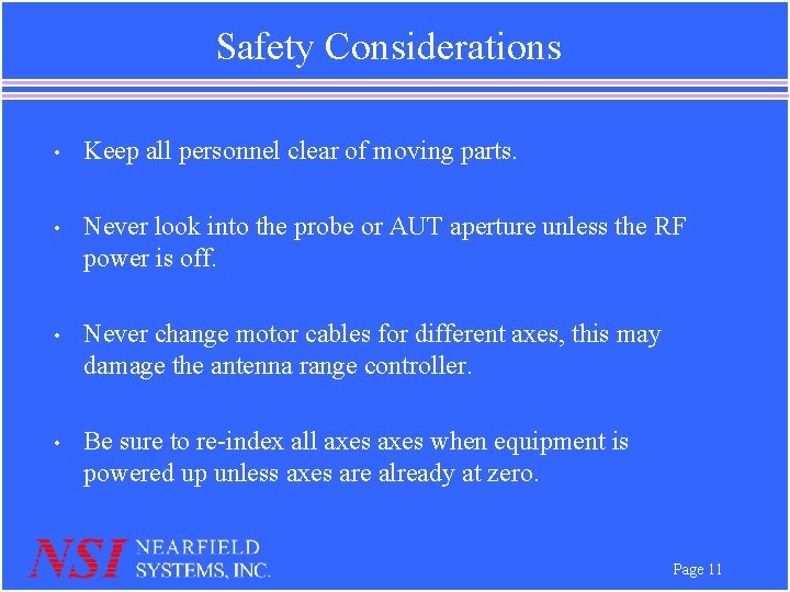 Safety Considerations • Keep all personnel clear of moving parts. • Never look into Safety Considerations • Keep all personnel clear of moving parts. • Never look into