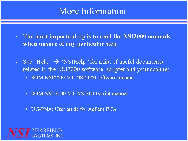 More Information • The most important tip is to read the NSI 2000 manuals More Information • The most important tip is to read the NSI 2000 manuals