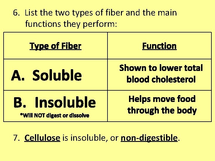 6. List the two types of fiber and the main functions they perform: Type