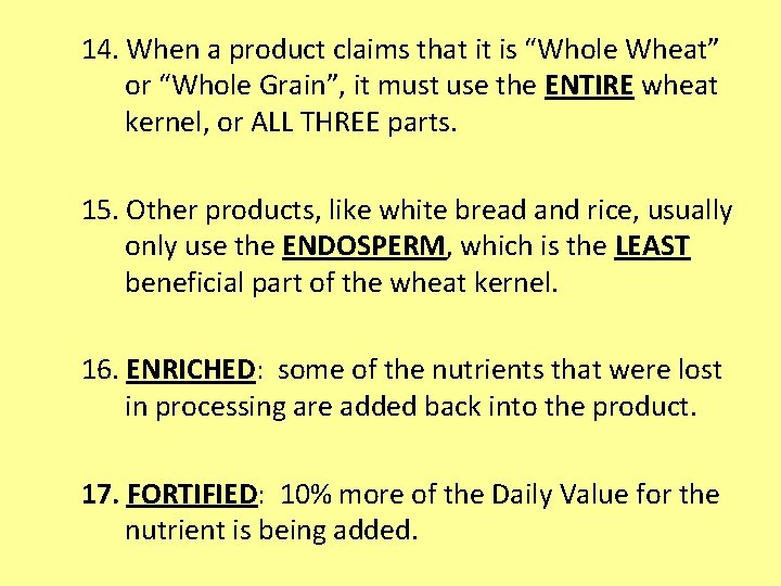 14. When a product claims that it is “Whole Wheat” or “Whole Grain”, it