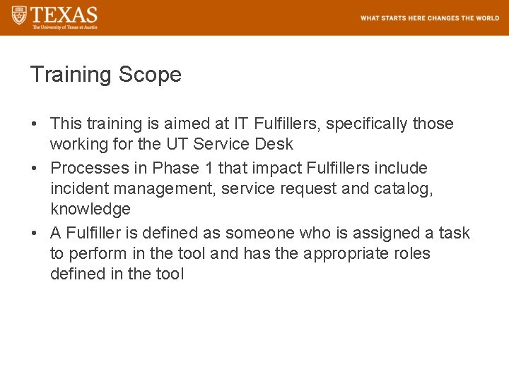 Training Scope • This training is aimed at IT Fulfillers, specifically those working for