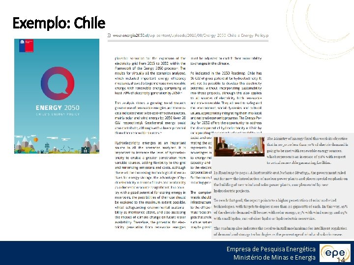 Exemplo: Chile Empresa de Pesquisa Energética Ministério de Minas e Energia 14 