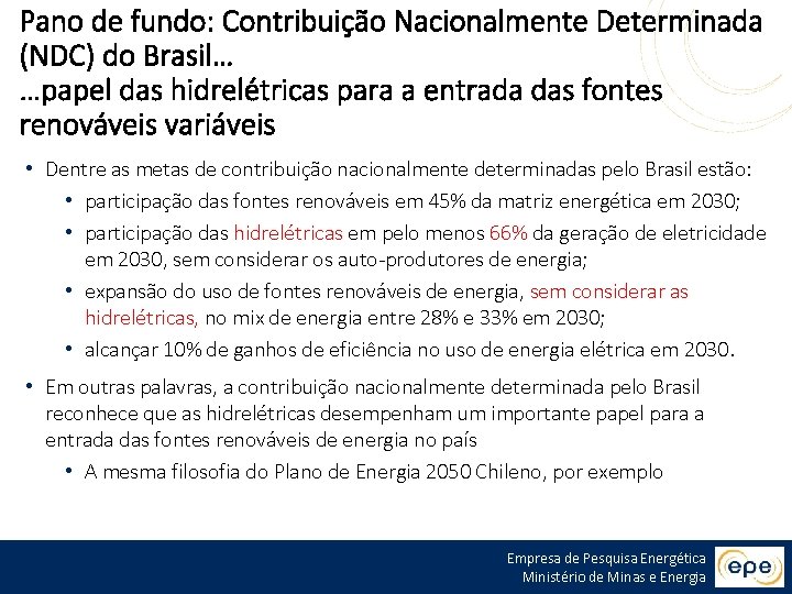 Pano de fundo: Contribuição Nacionalmente Determinada (NDC) do Brasil… …papel das hidrelétricas para a