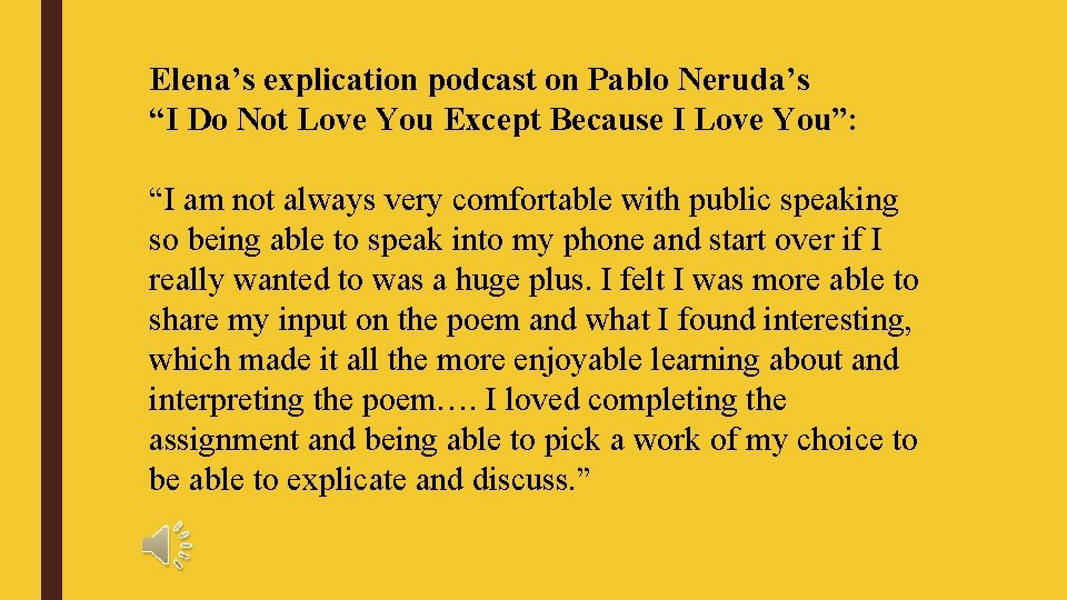 Elena’s explication podcast on Pablo Neruda’s “I Do Not Love You Except Because I