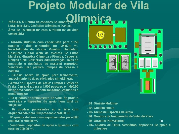 Projeto Modular de Vila Olímpica • Módulo 4: Centro de esportes de Quadra, Areia,