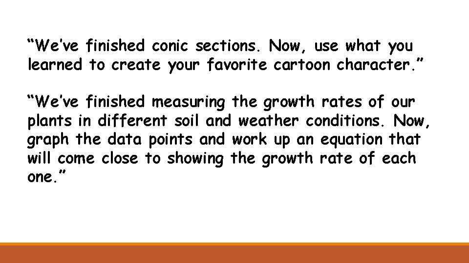 “We’ve finished conic sections. Now, use what you learned to create your favorite cartoon