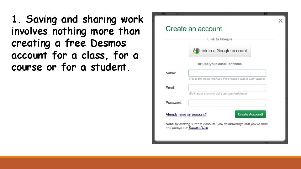 1. Saving and sharing work involves nothing more than creating a free Desmos account