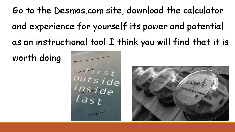 Go to the Desmos. com site, download the calculator and experience for yourself its