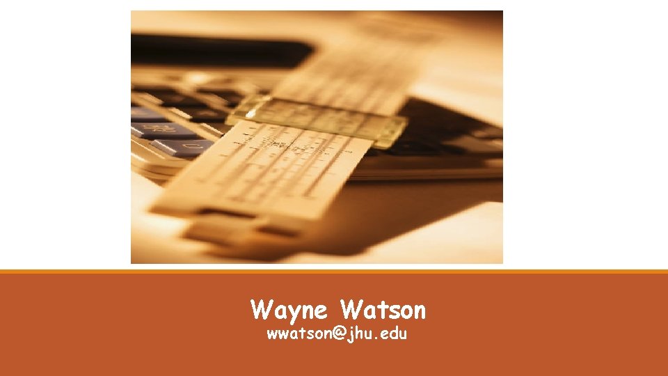 Wayne Watson wwatson@jhu. edu 