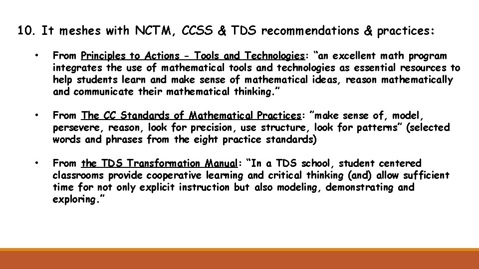 10. It meshes with NCTM, CCSS & TDS recommendations & practices: • From Principles