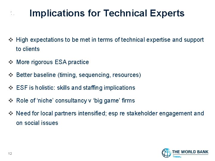 Implications for Technical Experts v High expectations to be met in terms of technical