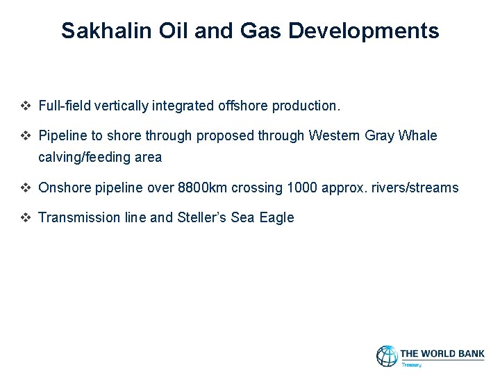 Sakhalin Oil and Gas Developments v Full-field vertically integrated offshore production. v Pipeline to