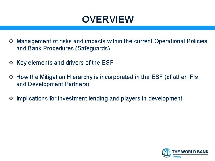 OVERVIEW v Management of risks and impacts within the current Operational Policies and Bank