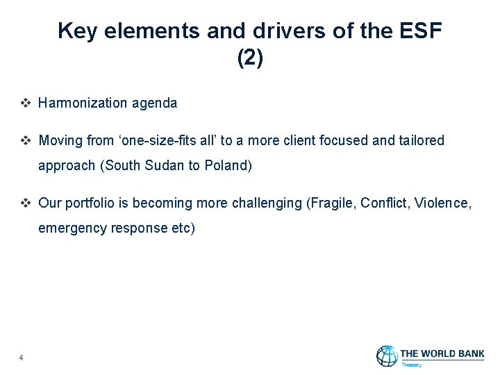 Key elements and drivers of the ESF (2) v Harmonization agenda v Moving from