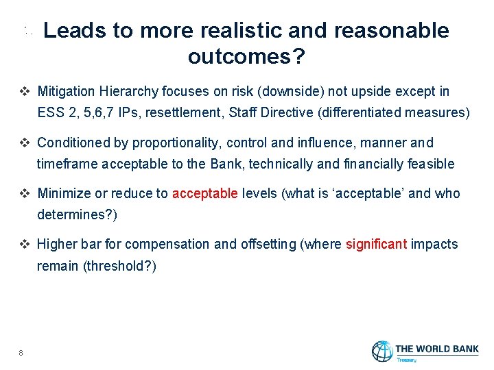 Leads to more realistic and reasonable outcomes? v Mitigation Hierarchy focuses on risk (downside)