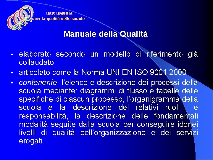 USR UMBRIA per la qualità delle scuole Manuale della Qualità elaborato secondo un modello