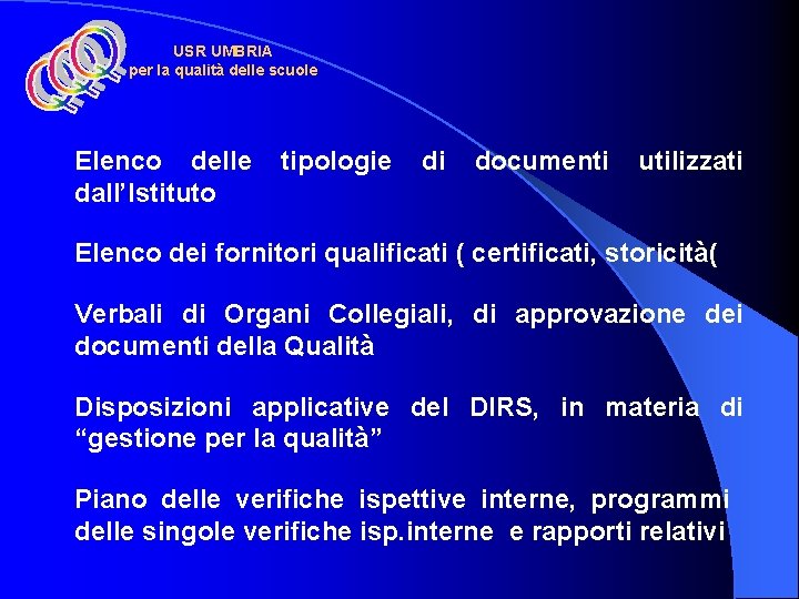 USR UMBRIA per la qualità delle scuole Elenco delle dall’Istituto tipologie di documenti utilizzati