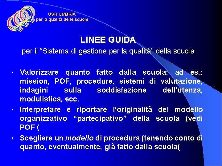 USR UMBRIA per la qualità delle scuole LINEE GUIDA per il “Sistema di gestione