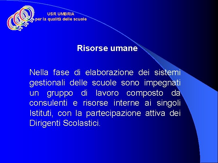 USR UMBRIA per la qualità delle scuole Risorse umane Nella fase di elaborazione dei