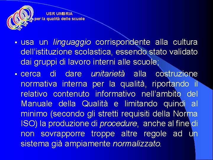 USR UMBRIA per la qualità delle scuole usa un linguaggio corrispondente alla cultura dell’istituzione