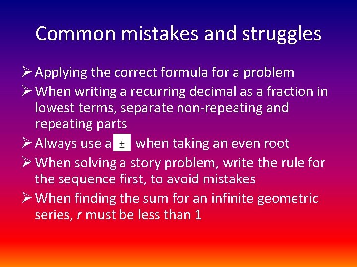 Common mistakes and struggles Ø Applying the correct formula for a problem Ø When