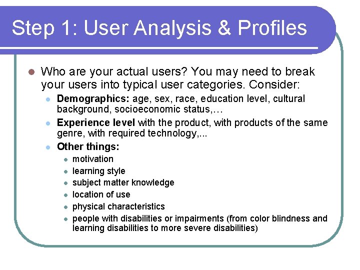 Step 1: User Analysis & Profiles l Who are your actual users? You may