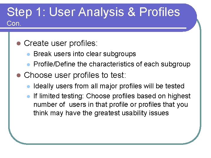 Step 1: User Analysis & Profiles Con. l Create user profiles: l l l