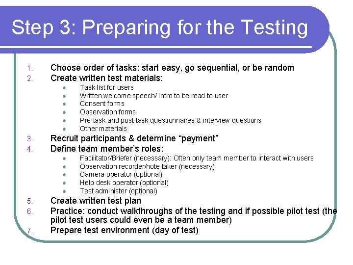 Step 3: Preparing for the Testing 1. 2. Choose order of tasks: start easy,