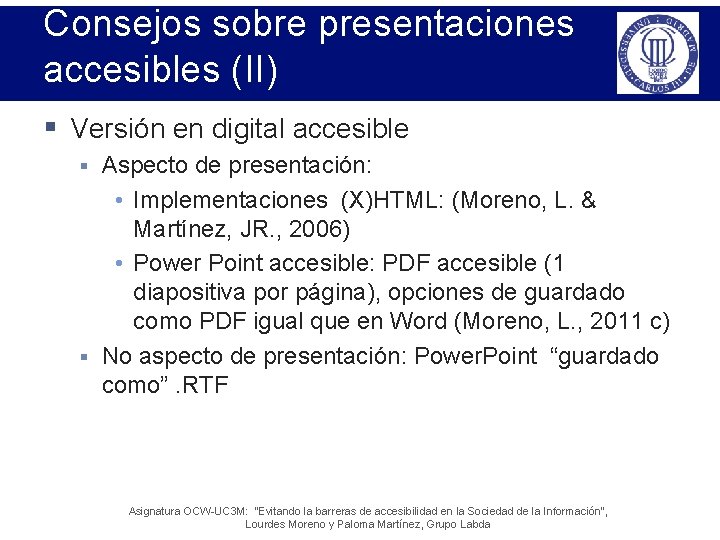 Consejos sobre presentaciones accesibles (II) § Versión en digital accesible Aspecto de presentación: •