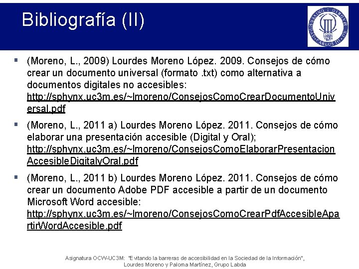 Bibliografía (II) § (Moreno, L. , 2009) Lourdes Moreno López. 2009. Consejos de cómo