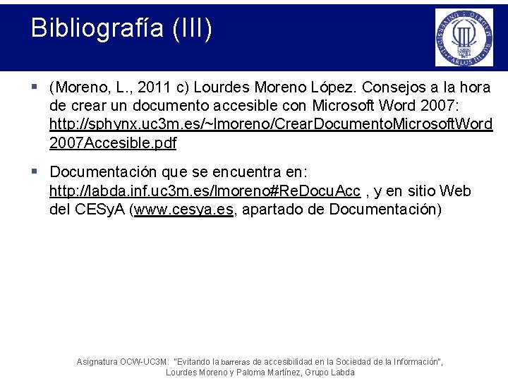 Bibliografía (III) § (Moreno, L. , 2011 c) Lourdes Moreno López. Consejos a la