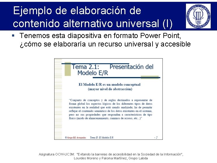 Ejemplo de elaboración de contenido alternativo universal (I) § Tenemos esta diapositiva en formato