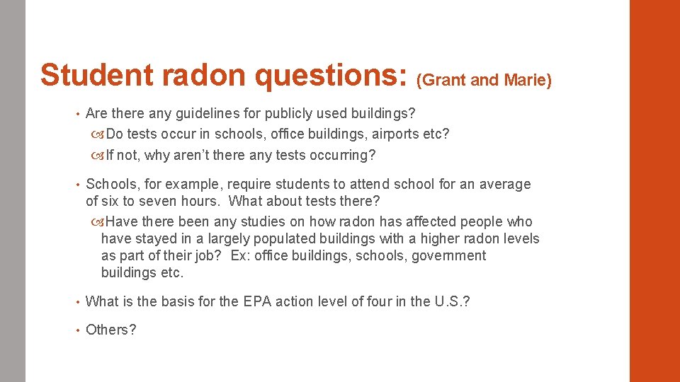 Student radon questions: (Grant and Marie) • Are there any guidelines for publicly used