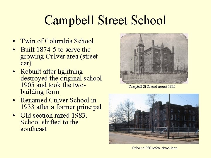 Campbell Street School • Twin of Columbia School • Built 1874 -5 to serve