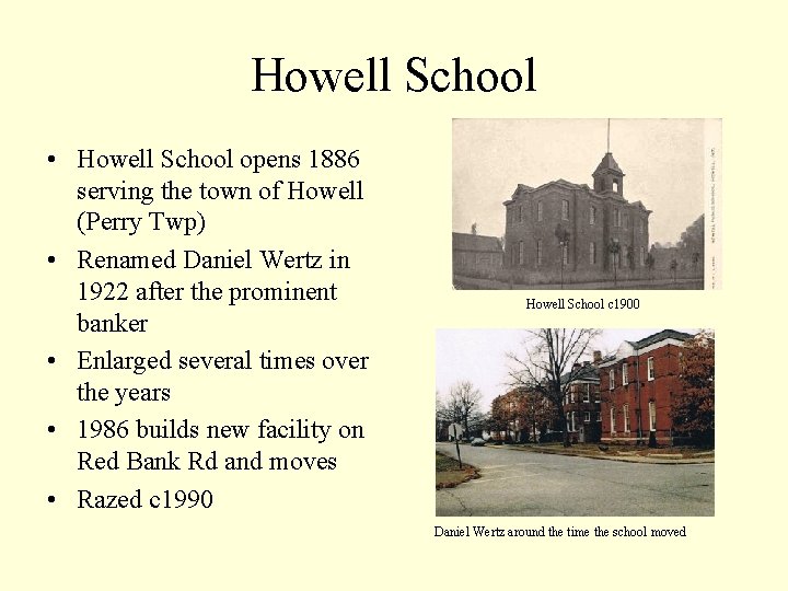 Howell School • Howell School opens 1886 serving the town of Howell (Perry Twp)