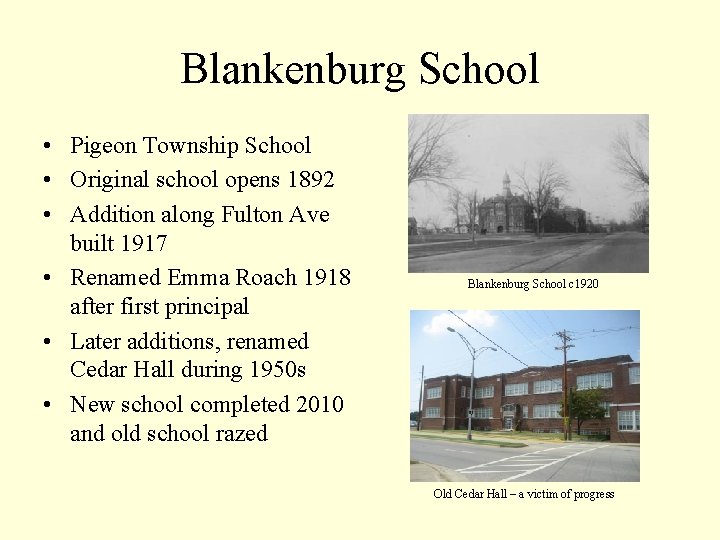 Blankenburg School • Pigeon Township School • Original school opens 1892 • Addition along
