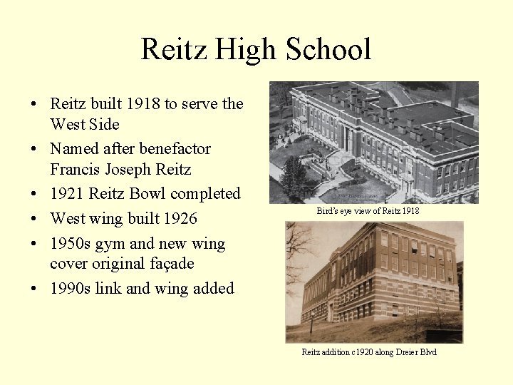 Reitz High School • Reitz built 1918 to serve the West Side • Named