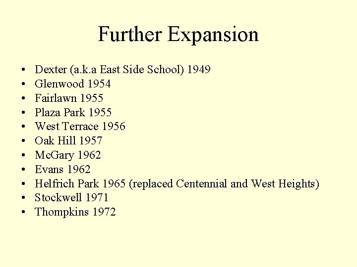 Further Expansion • • • Dexter (a. k. a East Side School) 1949 Glenwood