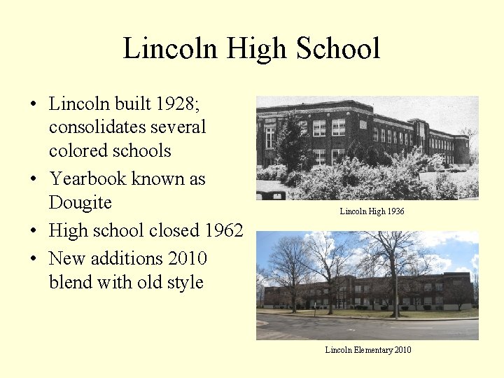 Lincoln High School • Lincoln built 1928; consolidates several colored schools • Yearbook known