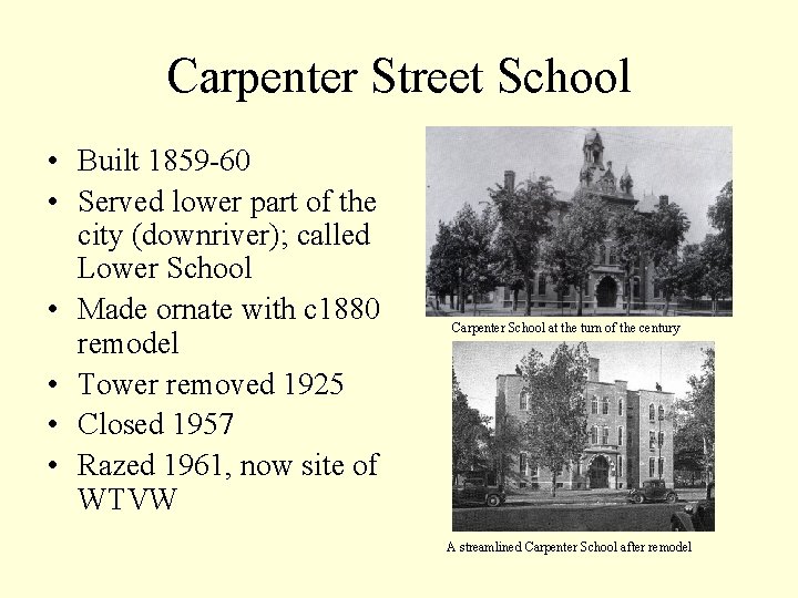 Carpenter Street School • Built 1859 -60 • Served lower part of the city
