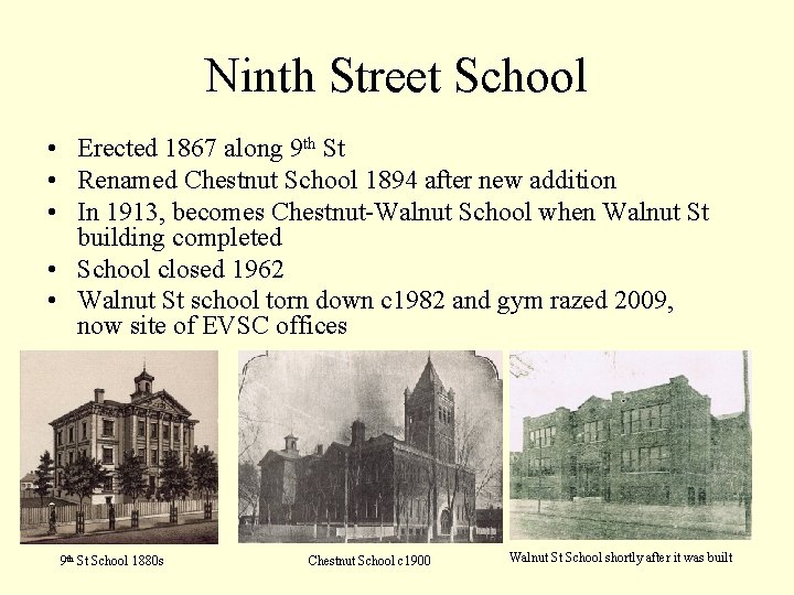 Ninth Street School • Erected 1867 along 9 th St • Renamed Chestnut School