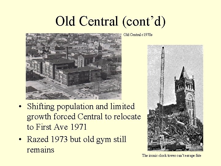 Old Central (cont’d) Old Central c 1970 s • Shifting population and limited growth